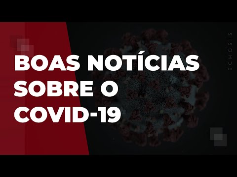 CoronaVírus: 6 Boas Notícias