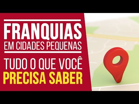 Franquias em Cidades Pequenas: Tudo Que Você Precisa Saber!